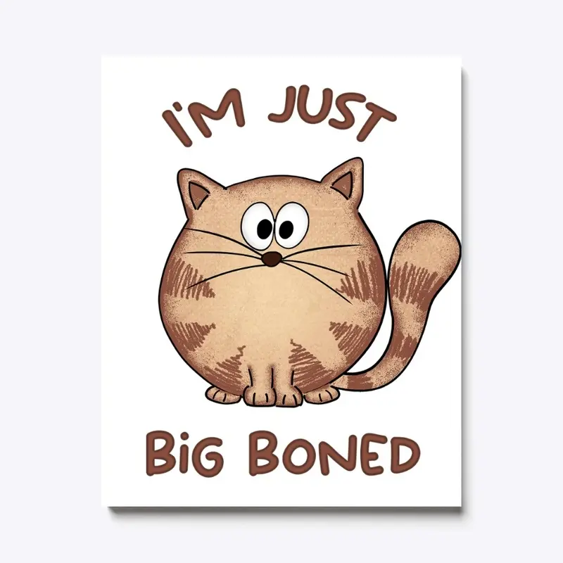 I'm not fat I'm just big boned, cute cat