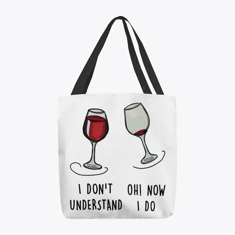 Wine, I don't understand Oh! Now I do