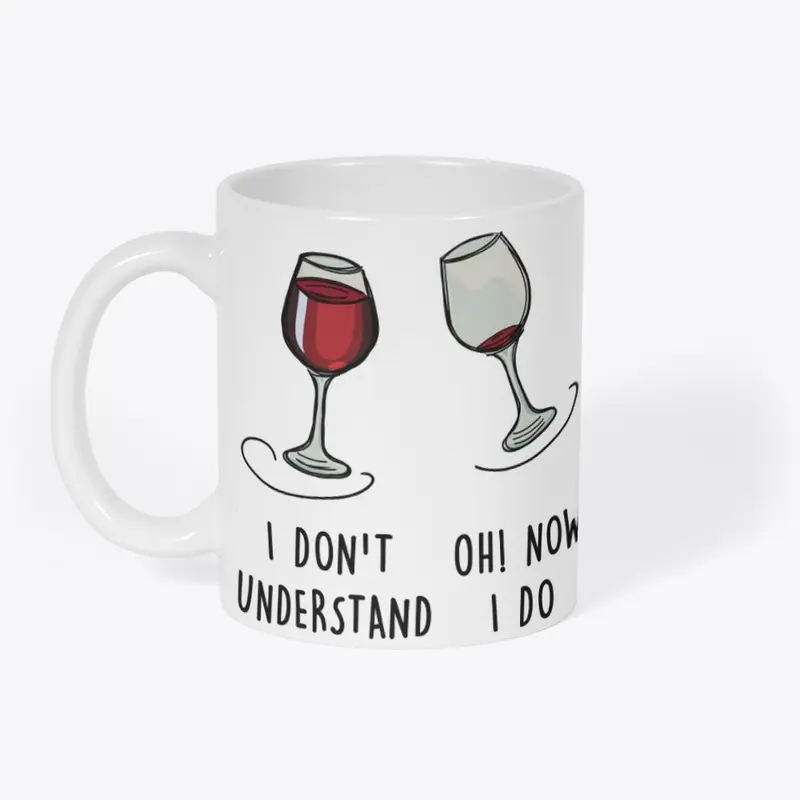 Wine, I don't understand Oh! Now I do