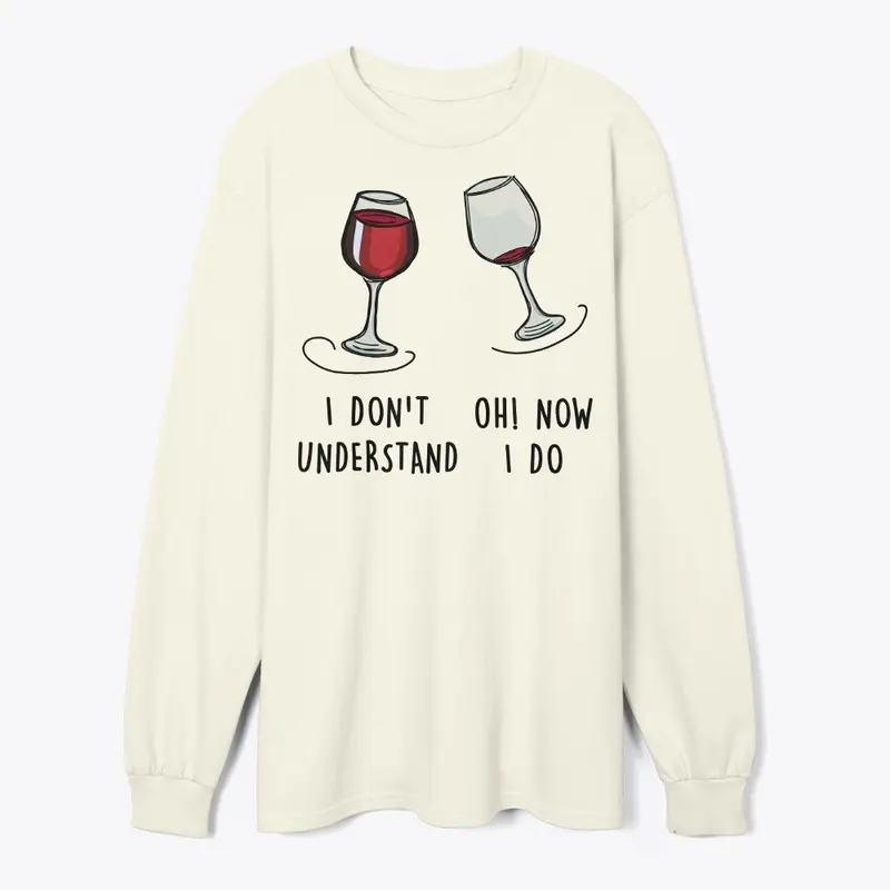 Wine, I don't understand Oh! Now I do