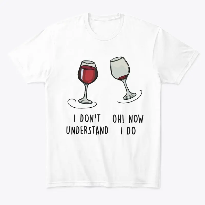 Wine, I don't understand Oh! Now I do