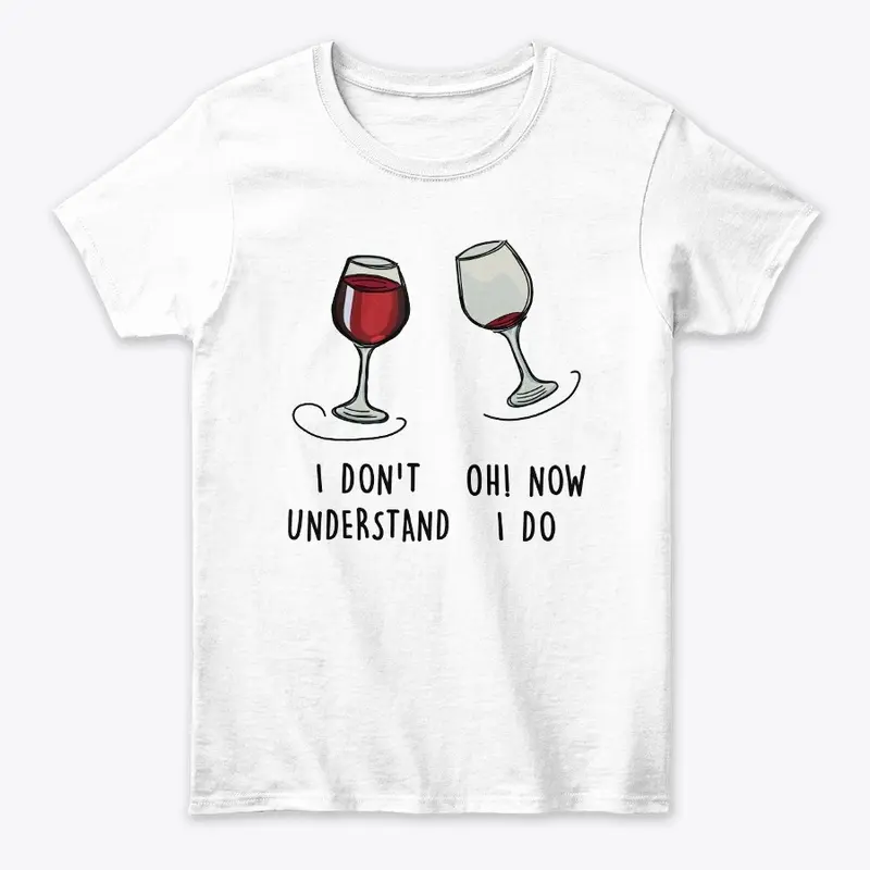 Wine, I don't understand Oh! Now I do