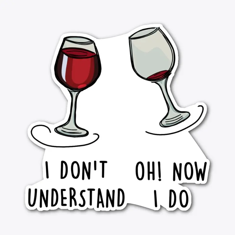 Wine, I don't understand Oh! Now I do